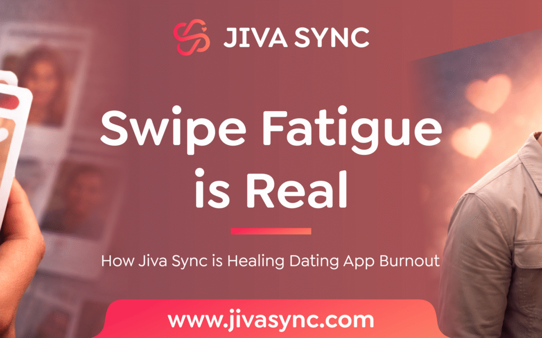 How Jiva Sync is Healing Dating App Burnout